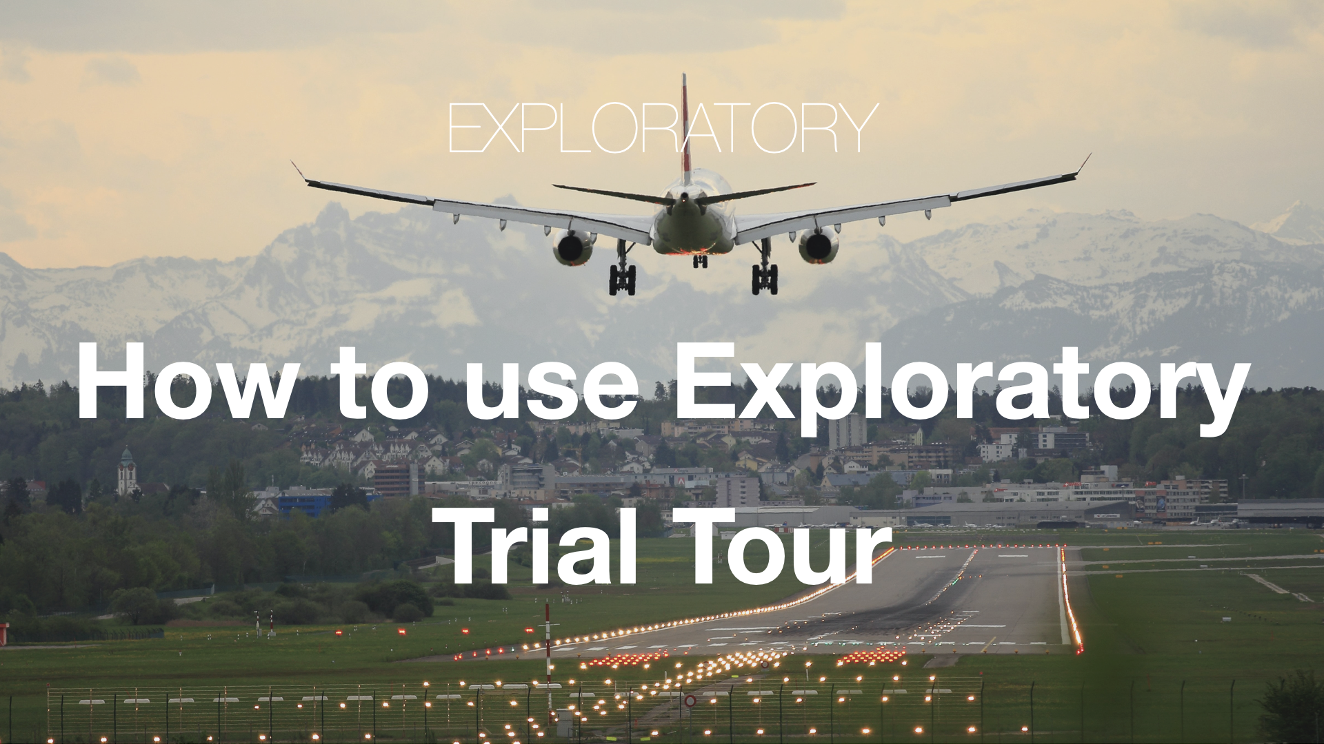 How to use Exploratory Trial Tour